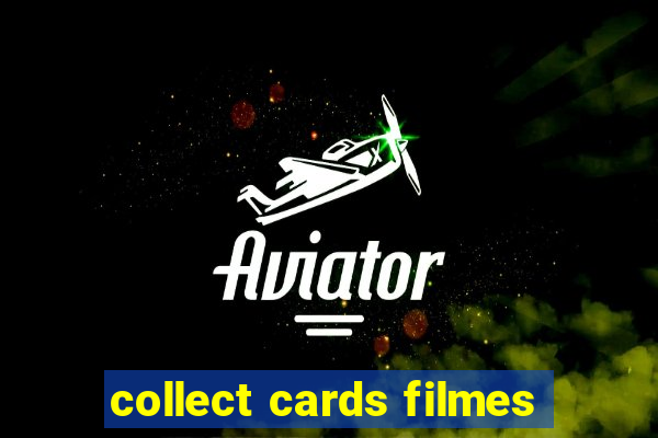 collect cards filmes